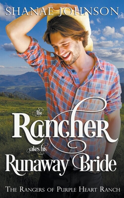 The Rancher takes his Runaway Bride (Paperback)