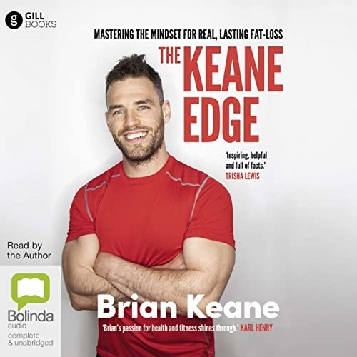 The Keane Edge: Mastering the Mindset for Real, Lasting Fat-Loss (Hardcover)