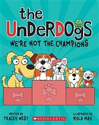 The Underdogs: We're Not the Champions (the Underdogs #2) (Paperback)