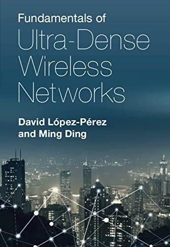 Fundamentals of Ultra-Dense Wireless Networks (Hardcover, New ed)