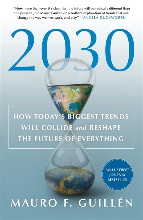 [중고] 2030: How Todays Biggest Trends Will Collide and Reshape the Future of Everything (Paperback)