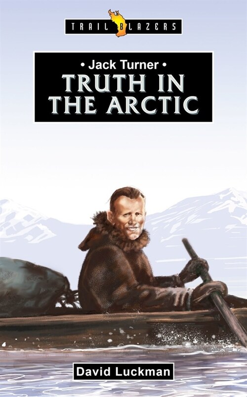 Jack Turner : Truth in the Arctic (Paperback)