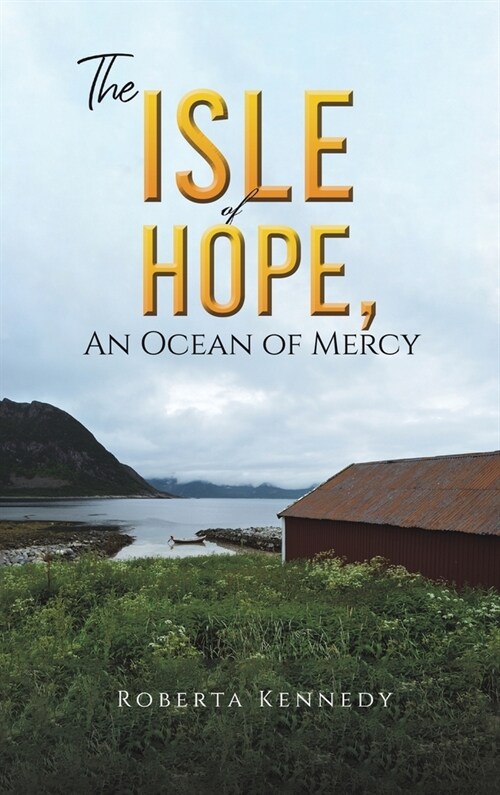 The Isle of Hope, an Ocean of Mercy (Hardcover)