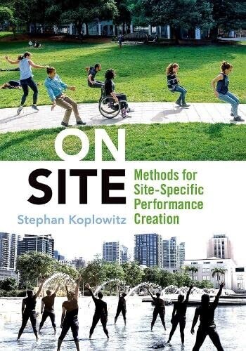 On Site: Methods for Site-Specific Performance Creation (Hardcover)