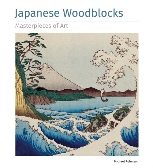Japanese Woodblocks Masterpieces of Art (Hardcover)