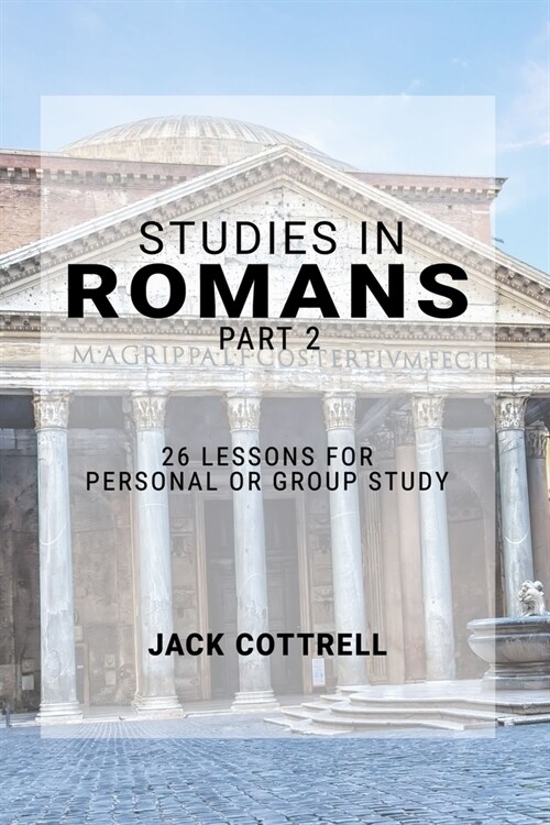 Studies in Romans - Part 2: 26 Lessons for Personal or Group Study (Paperback)