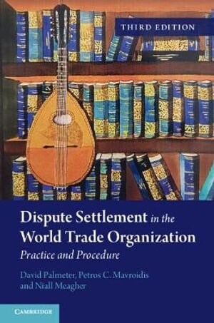 Dispute Settlement in the World Trade Organization (Paperback, 3 Revised edition)