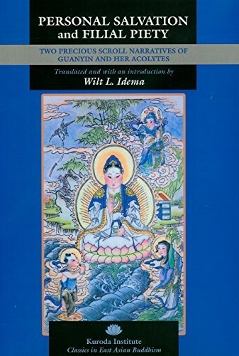 Personal Salvation and Filial Piety: Two Precious Scroll Narratives of Guanyin and Her Acolytes (Paperback)