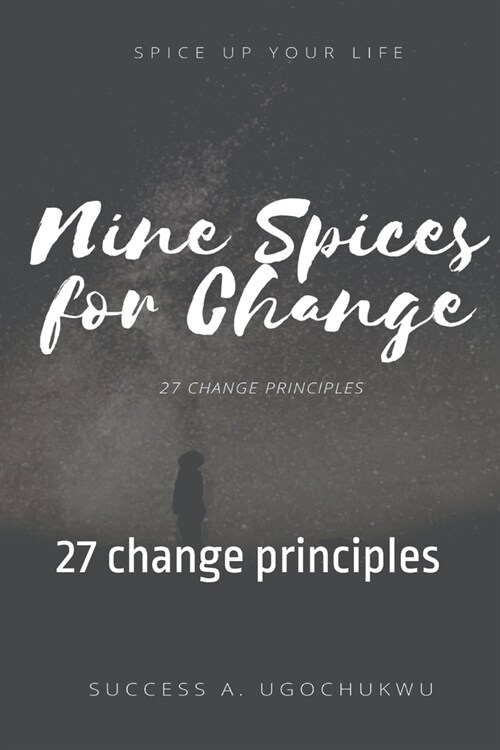 Nine Spices for Change: 27 change principles (Paperback)