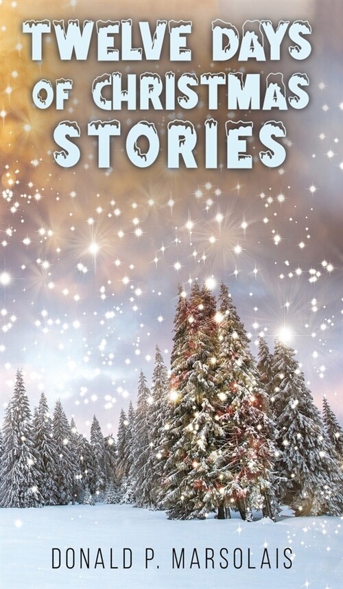 TWELVE DAYS OF CHRISTMAS STORIES (Hardcover)