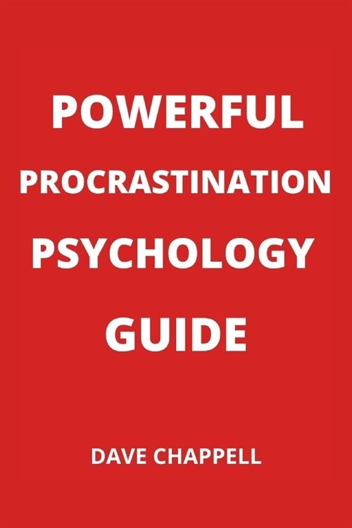 Powerful Procrastination Psychology Guide (Paperback)