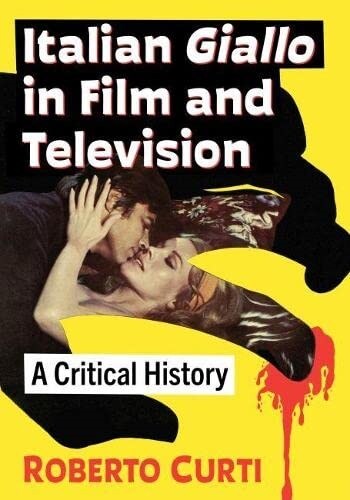 Italian Giallo in Film and Television: A Critical History (Paperback)