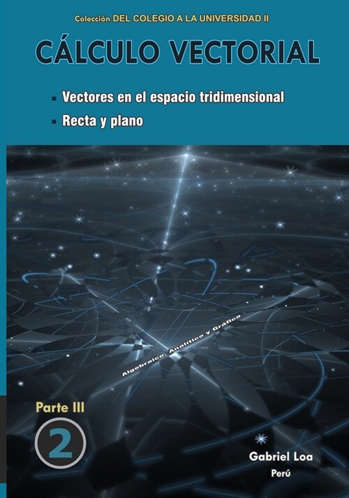 C?culo vectorial libro 2- parte III: Vectores en el espacio tridimensional. Recta y plano (Paperback)