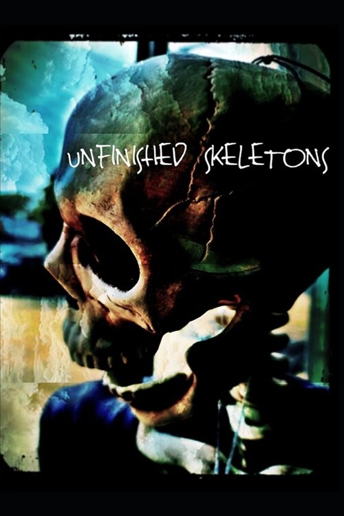 Unfinished Skeletons (Paperback)