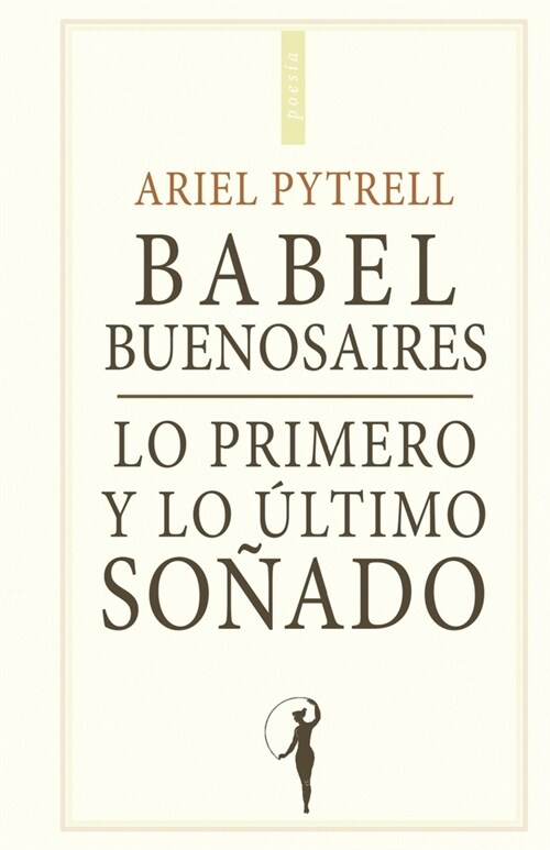 Babel Buenosaires Lo primero y lo ?timo so?do (Paperback)