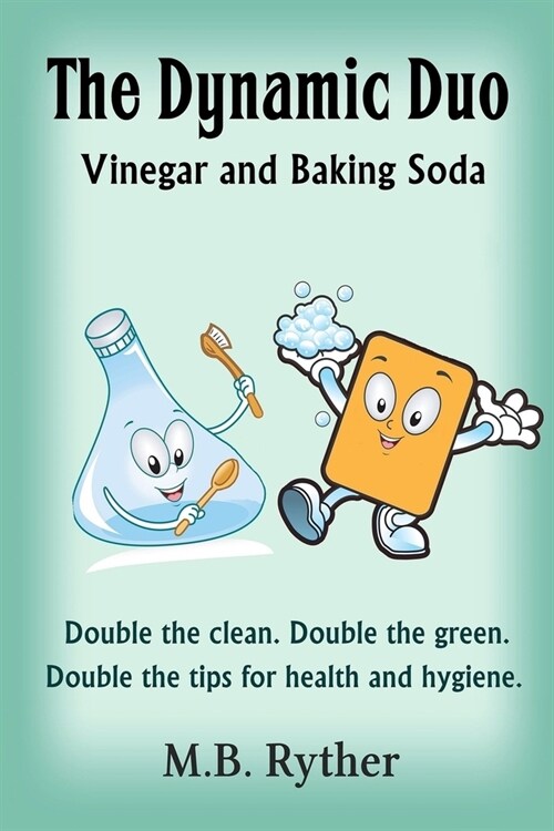 The Dynamic Duo: Vinegar and Baking Soda (Paperback)