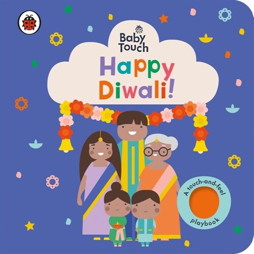 Baby Touch: Happy Diwali! : A touch-and-feel playbook (Board Book)