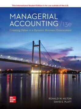 ISE Managerial Accounting: Creating Value in a Dynamic Business Environment (Paperback, 13 ed)