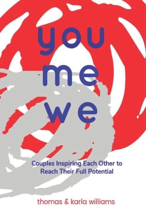 You Me We: Couples Inspiring Each Other to Reach Their Full Potential (Paperback)