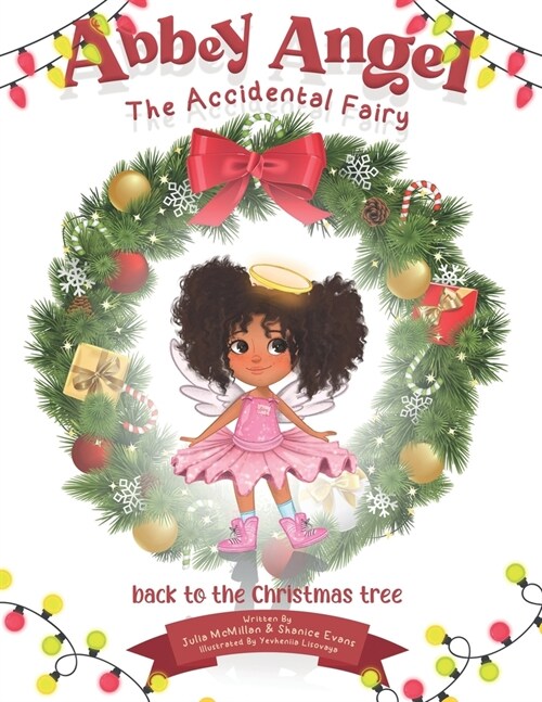 Abbey Angel: Back To The Christmas Tree - A Childrens Chapter Book About Friendship and Magic (Paperback)