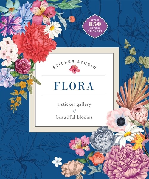 Sticker Studio: Flora: A Sticker Gallery of Beautiful Blooms (Hardcover)