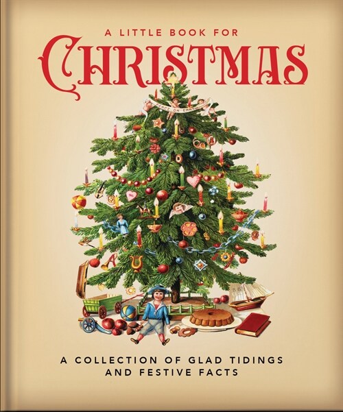 A Little Book for Christmas : A Collection of Glad Tidings and Festive Cheer (Hardcover)