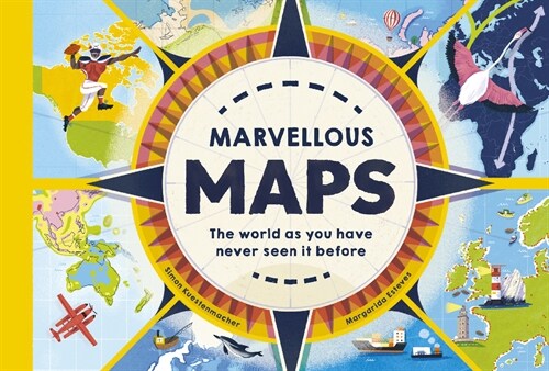 Marvellous Maps : The world as you have never seen it before (Hardcover)