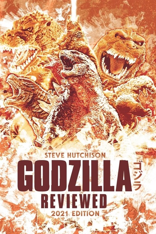Godzilla Reviewed: 2021 Edition (Paperback)