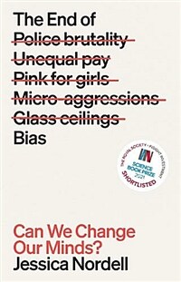 The End of Bias : Can We Change Our Minds? (Paperback)