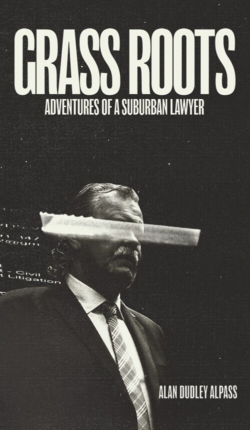 Grass Roots : Adventures of a Suburban Lawyer (Hardcover)
