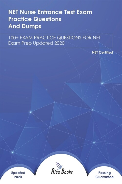 NET Nurse Entrance Test Exam Practice Questions and Dumps: EXAM REVIEW QUESTIONS FOR NET Exam Prep Updated 2020 (Paperback)