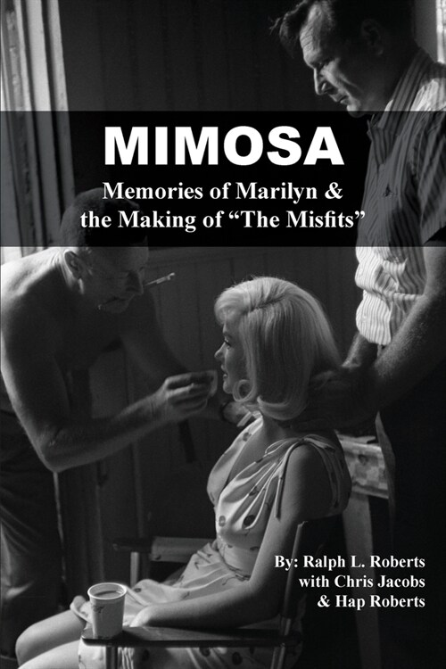 Mimosa: Memories of Marilyn & the Making of The Misfits (Paperback)