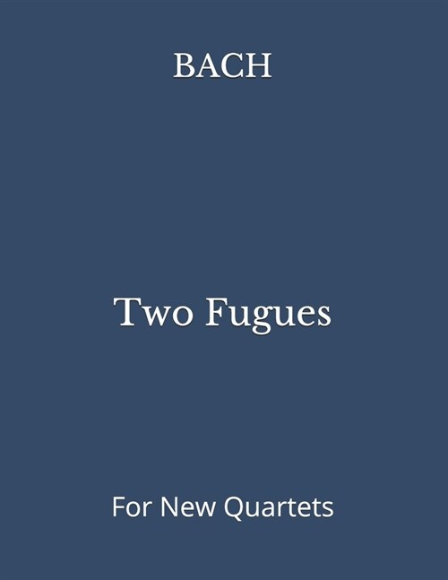 Two Fugues: For New Quartets (Paperback)