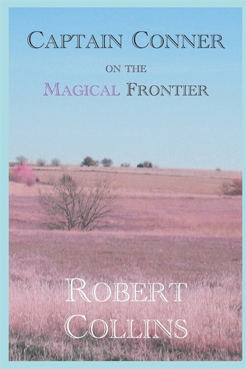 Captain Conner on the Magical Frontier (Paperback)