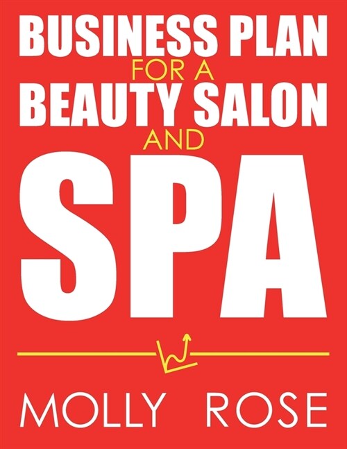 Business Plan For A Beauty Salon And Spa (Paperback)