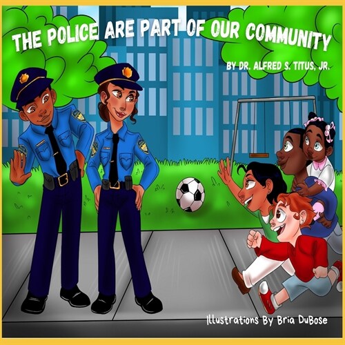 The Police Are Part Of Our Community (Paperback)
