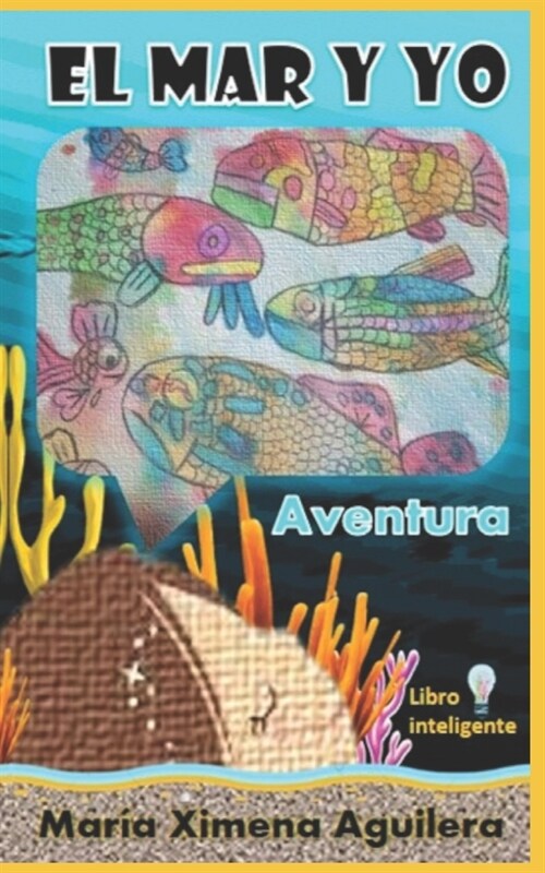El Mar y yo: Aventura (Paperback)