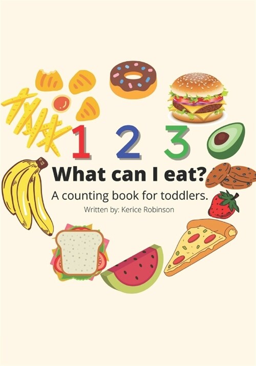 123 What Can I Eat? : A Counting Book for Toddlers. (Paperback)