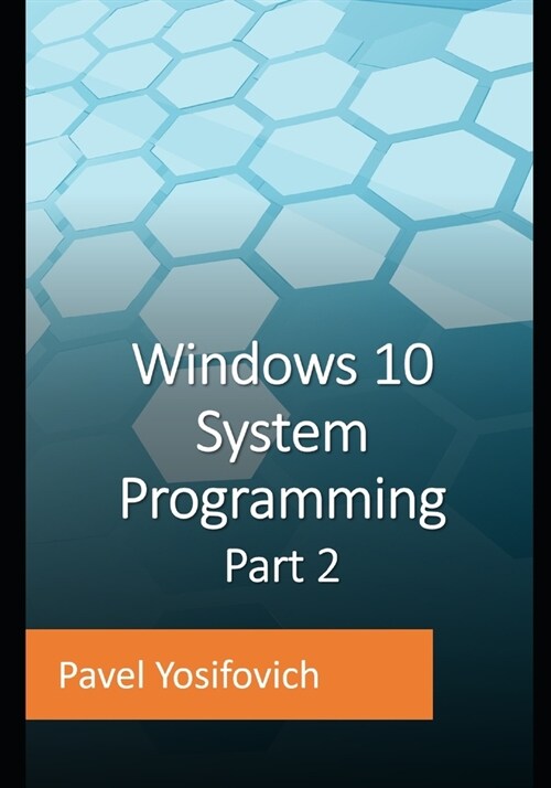 Windows 10 System Programming, Part 2 (Paperback)