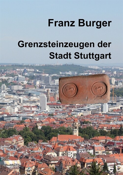 Grenzsteinzeugen der Stadt Stuttgart (Paperback)
