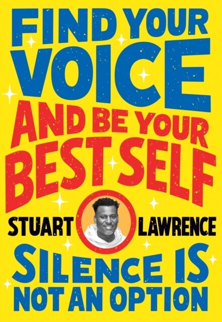 Silence is Not An Option: Find Your Voice and Be Your Best Self (Paperback)