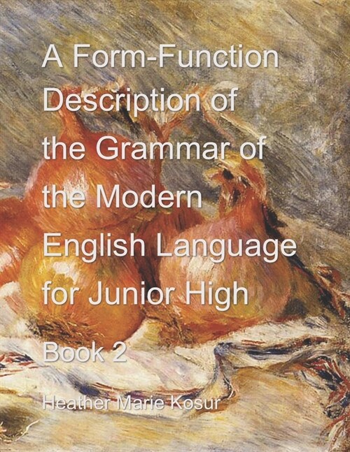 A Form-Function Description of the Grammar of the Modern English Language for Junior High: Book 2 (Paperback)