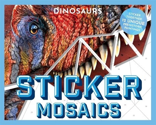 Sticker Mosaics: Dinosaurs: Puzzle Together 12 Unique Prehistoric Designs (Paperback)