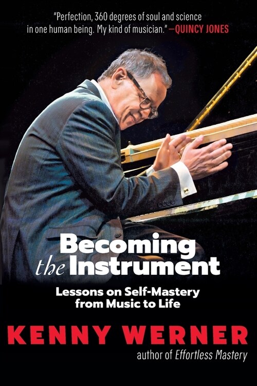 Becoming the Instrument: Lessons on Self-Mastery from Music to Life (Paperback)