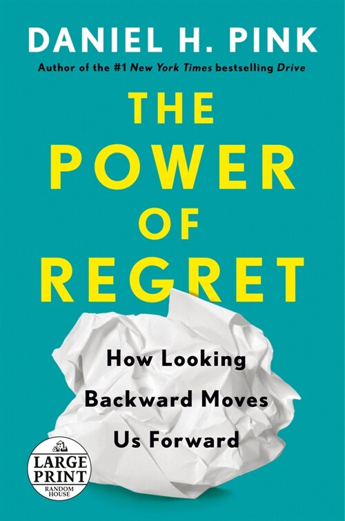 The Power of Regret: How Looking Backward Moves Us Forward (Paperback)