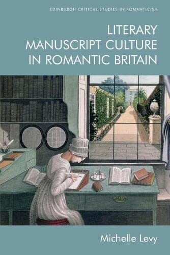 Literary Manuscript Culture in Romantic Britain (Paperback)