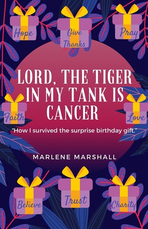 Lord! The Tiger in My Tank is Cancer: How I Survived the Surprise Birthday Gift (Paperback)