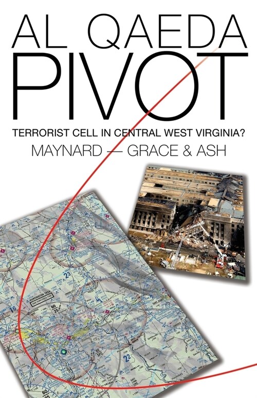 Al Qaeda Pivot: Terrorist Cell in Central West Virginia (Paperback)