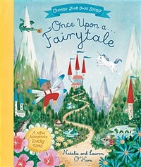 Once Upon A Fairytale : A Choose-Your-Own Fairytale Adventure (Paperback)