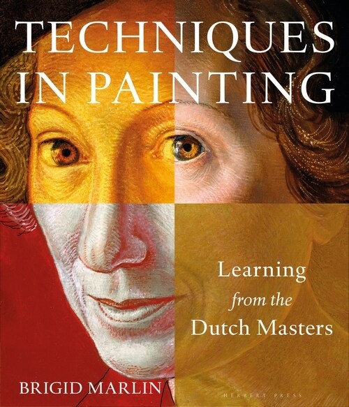 Techniques in Painting : Learning from the Dutch Masters (Paperback)